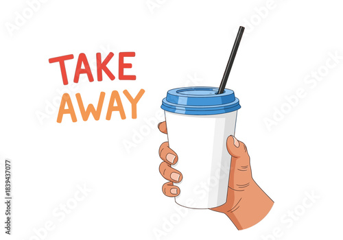 Hand holding a disposable coffee cup with a blue lid and straw, text take away