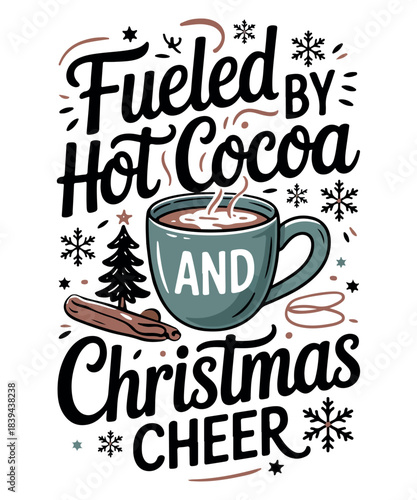 Fueled hot cocoa and christmas cheer design