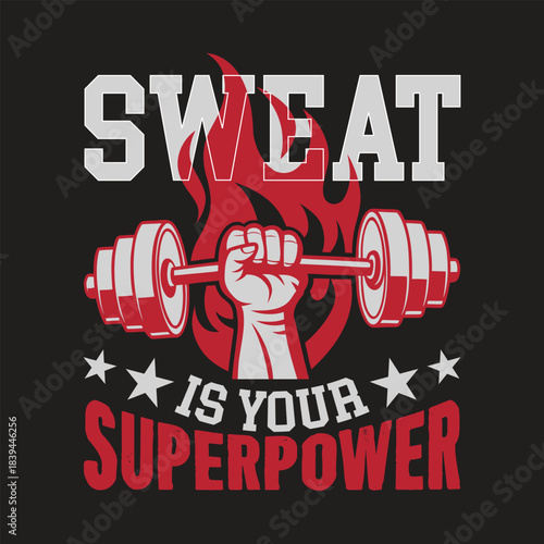 Motivational fitness t shirt design sweat is your superpower with dumbbell