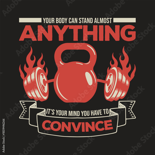 Motivational fitness t shirt quote with kettlebell and dumbbells on fire