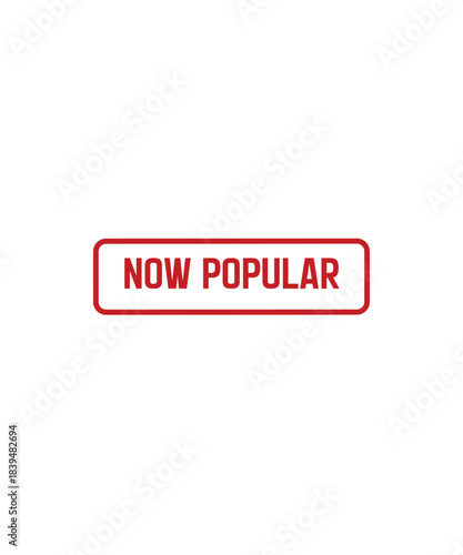 Now popular stamp or badge, red text on white background, isolated on white