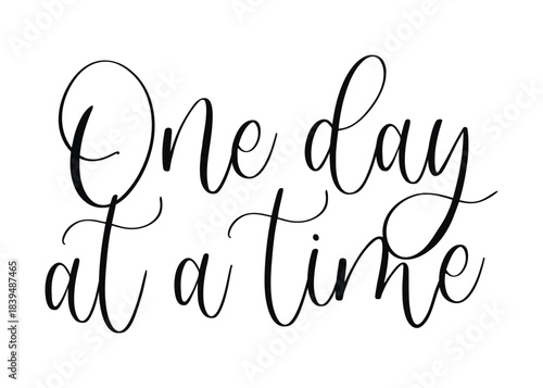 Vector calligraphy lettering with One Day at a Time motivational quote in elegant script for mindfulness and recovery designs isolated on white background