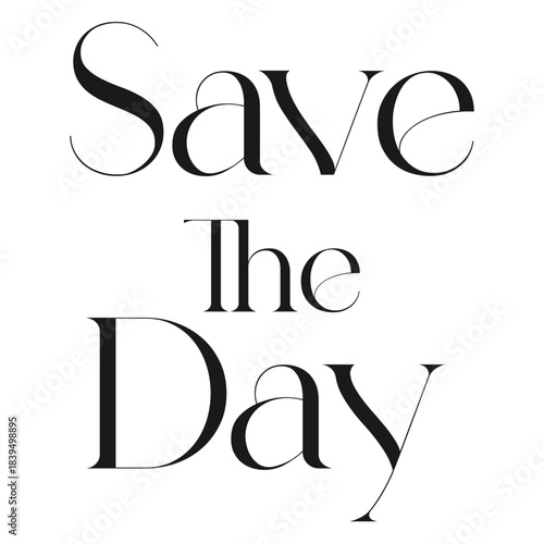 Elegant Save The Day Typography in Classic Serif Fonts, Formal Black Text on a White Background, Vector Design for Wedding and Anniversary Invitation Stationery