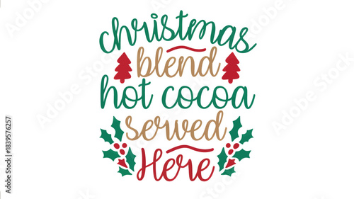 Festive christmas blend hot cocoa served here with decorative pine trees and holly berries in a charming silhouette style