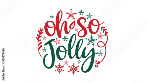 Festive oh so jolly christmas holiday greeting with snowflakes and holly branches in a circular silhouette design