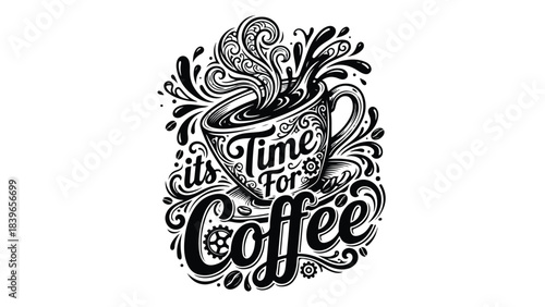 Its Time For Coffee Hand Drawn Lettering Art.