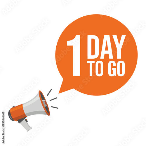 Megaphone announcing 1 Day To Go in a speech bubble perfect for countdowns and sales promotions