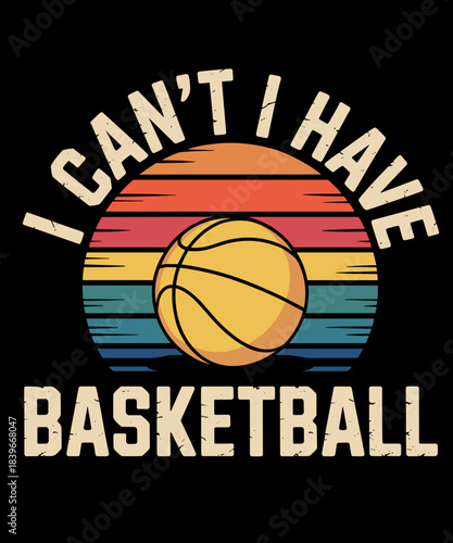I can't i have basketball humour basketball funny