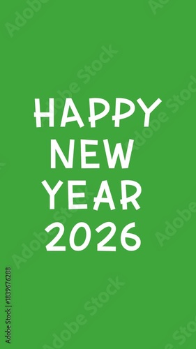 Vertical 4K video. Loop flat animation with cartoon hand written, hand drawn white font, text Happy New Year 2026 on green background. Concept of gift, minimalism, Merry Christmas, winter holiday