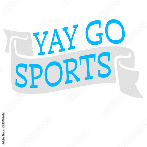 Yay Go Sports Funny Sarcastic Sports Fan