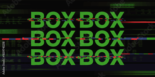 Neon green BOX BOX text with digital glitch effect on black background, racing pit stop signal, cyberpunk abstract graphic banner