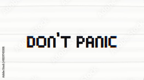 DON'T PANIC with vintage glitch and static noise. Ideal for intros, transitions, tech, or gaming projects, evoking a nostalgic warning or reassurance.