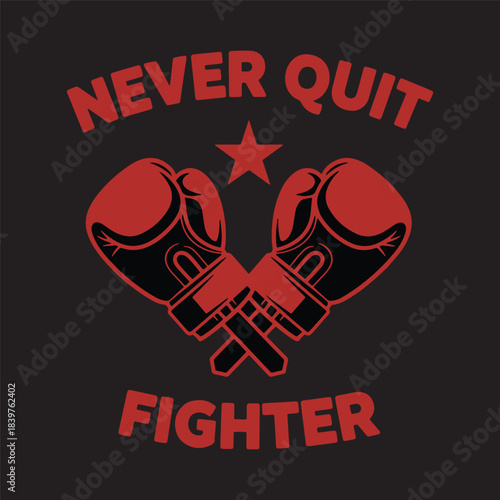 Crossed red boxing gloves with never quit fighter text slogan vector illustration