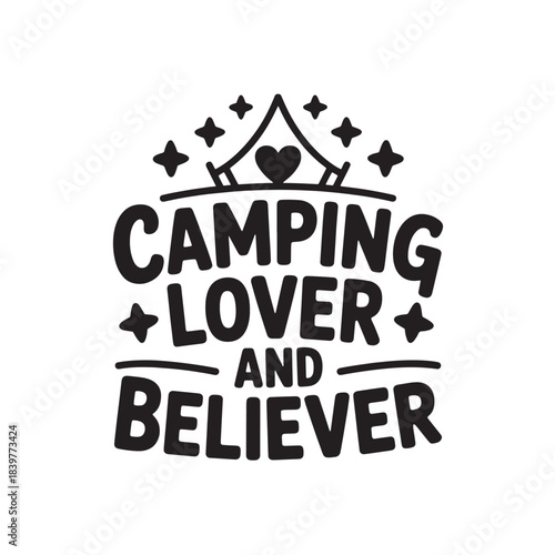 Camping lover and believer, inspirational quote with tent and stars vector art