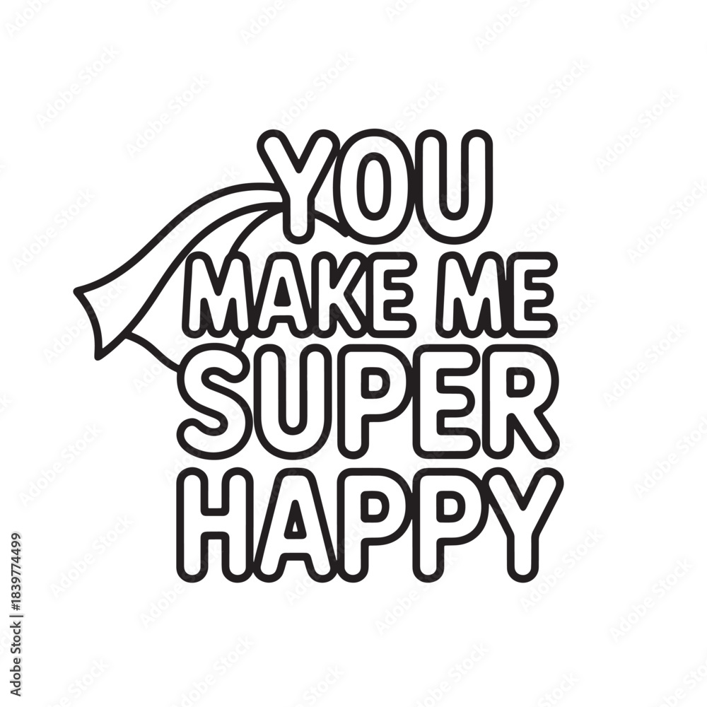 Fototapeta premium You make me super happy with cape vector typography lettering design for card