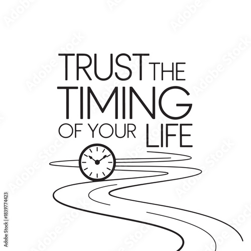 Trust timing of your life lettering with clock vector design inspirational phrase