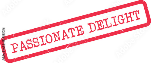 Red distressed rubber stamp style graphic featuring the words Passionate Delight in bold lettering