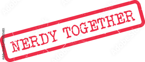 Nerdy Together red grunge rubber stamp promoting intellectual collaboration and community spirit