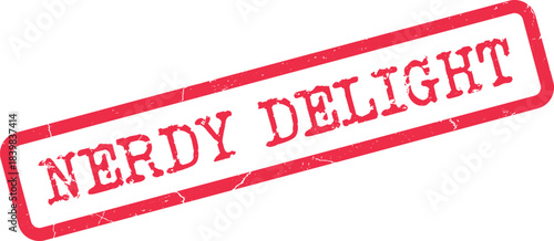 A vibrant red ink rubber stamp impression proudly displaying the text Nerdy Delight