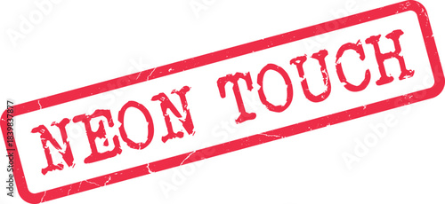 Vibrant red grunge rubber stamp conveying the modern sentiment of Neon Touch on a white surface