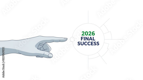 Reaching the Pinnacle: A visual depiction of aspiration, a hand pointing toward '2026 Final Success', capturing the essence of strategic planning, and future-oriented goals. 