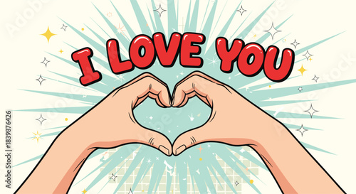 A vibrant pop art illustration shows two hands forming a heart shape, with 'I LOVE YOU' text, on a sparkling starburst background.