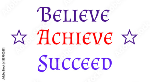 Motivational Phrase Believe Achieve Succeed with Stars