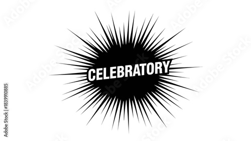 Explosive Celebration: A stylized, dynamic graphic bursts forth, with the word celebratory emblazoned at the center. The design conveys the energy, excitement, and festive atmosphere.
