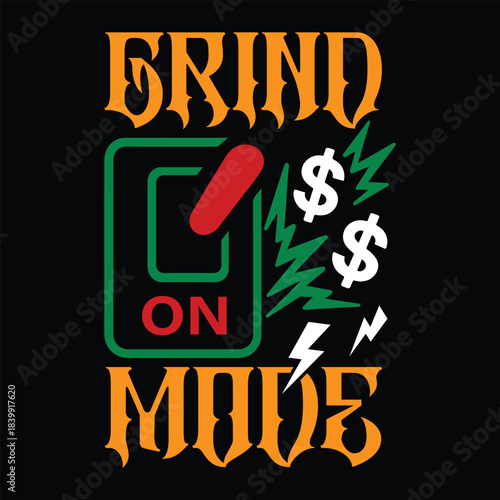 Grind Mode Shirt, Money Streetwear Hustle Quote, Urban Money Clipart, Motivational Street Art, Trendy Cash T-shirt Design