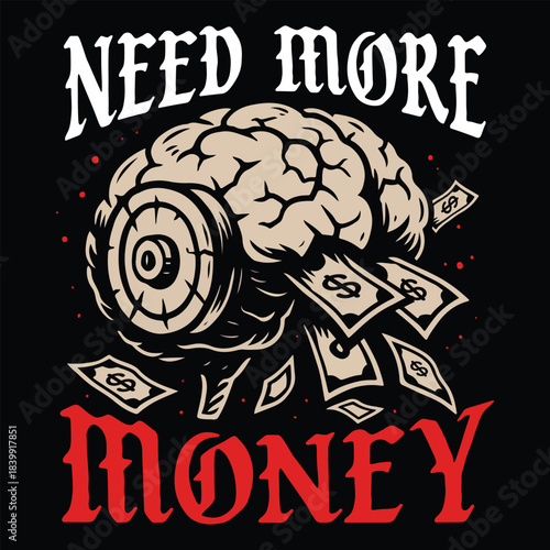Need More Money Shirt, Money Streetwear Hustle Quote, Urban Money Clipart, Motivational Street Art, Trendy Cash T-shirt Design