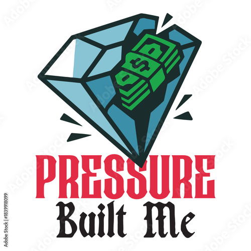 Pressure Built Me Shirt, Money Streetwear Hustle Quote, Urban Money Clipart, Motivational Street Art, Trendy Cash T-shirt Design