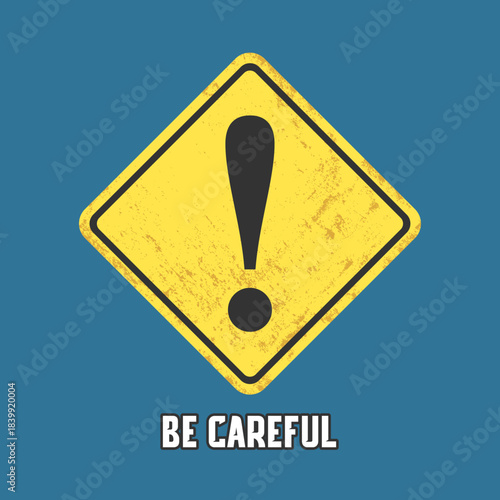 Be Careful, Road Sign With Text