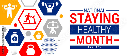 National Staying Healthy Month background, banner, card or poster design template is observed every year during January, to raise awareness about the mission. Vector illustration.