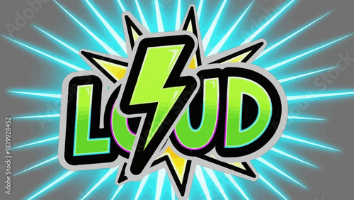 LOUD and Vibrant: A dynamic graphic, radiating energy with the bold word LOUD centered. The bright colors, star, and lightning bolt create an immediate sense of excitement.