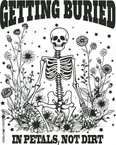 Funny Getting Buried PNG, Vintage Floral Skeleton Halloween Shirt, Sublimation DTF DTG, Sarcastic Adult Humor, Sketch Graphic Illustration
