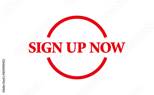 SIGN UP NOW - Red Rubber Stamp with text SIGN UP NOW
