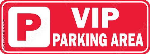 Red and white rectangular sign indicating a VIP parking area with a prominent 'P' symbol.