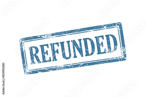 Refunded grunge rubber stamp; refunded sign and symbol; refunded watermark; blue refunded