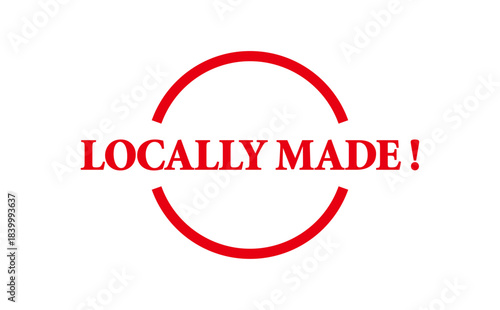 LOCALLY MADE ! - LOCALLY MADE ! text written on Red Rubber Stamp

