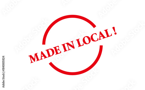 MADE IN LOCAL ! - MADE IN LOCAL ! text written on Red Rubber Stamp
