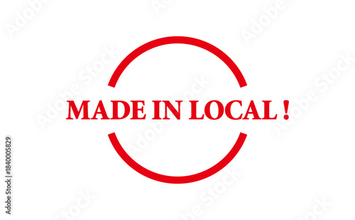 MADE IN LOCAL ! - MADE IN LOCAL ! text written on Red Rubber Stamp
