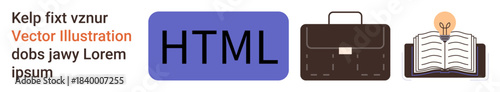 Web design, education, creativity, digital content, technical learning, innovation. Elements include an HTML label, briefcase and book with a lightbulb. Web design and education concept