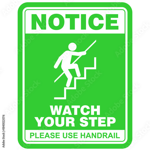 Notice, watch your step, please use handrail, sign vector