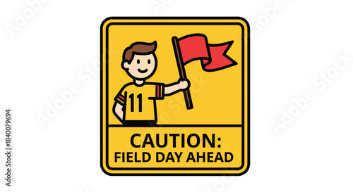 Alert Warning Sign Of a Field Day Ahead, Featuring a Cheerful Person With a Flag