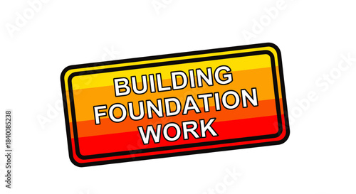 Building Foundation Work Sign On White Background Showing Construction Phase Details