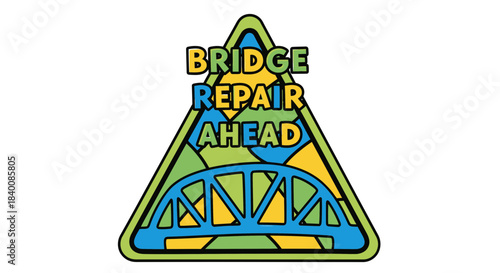 Bridge Repair Ahead: A Vibrant Sign Indicating Forthcoming Infrastructure Restoration