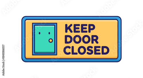 Cartoon Door Sign: Keep Door Closed, Door Icon in a Rectangle, White Background