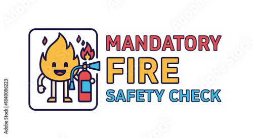Cartoon Fire Safety Message Promoting Mandatory Inspections and Preventative Measures