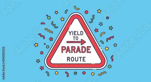Yield To Parade Route Sign With Confetti And Stars Celebrating A Festive Event