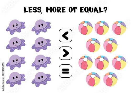 Fun preschool math worksheet where kids compare purple octopuses and colorful beach balls to decide which group has more, less, or equal